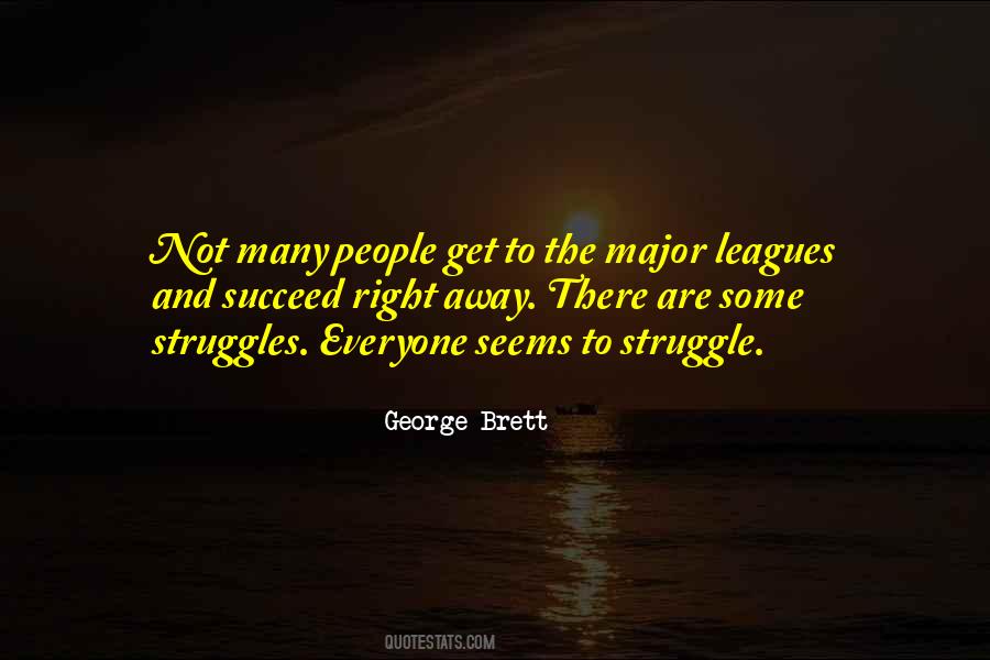 Everyone Has Their Own Struggles Quotes #526562