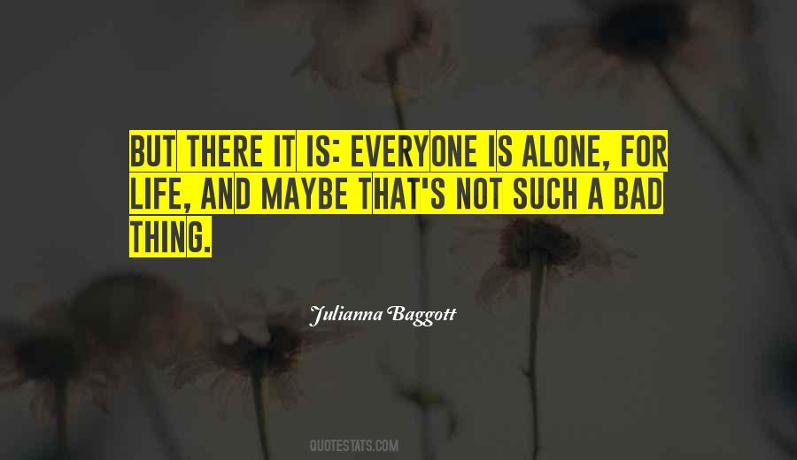 Everyone Is Alone Quotes #1105530