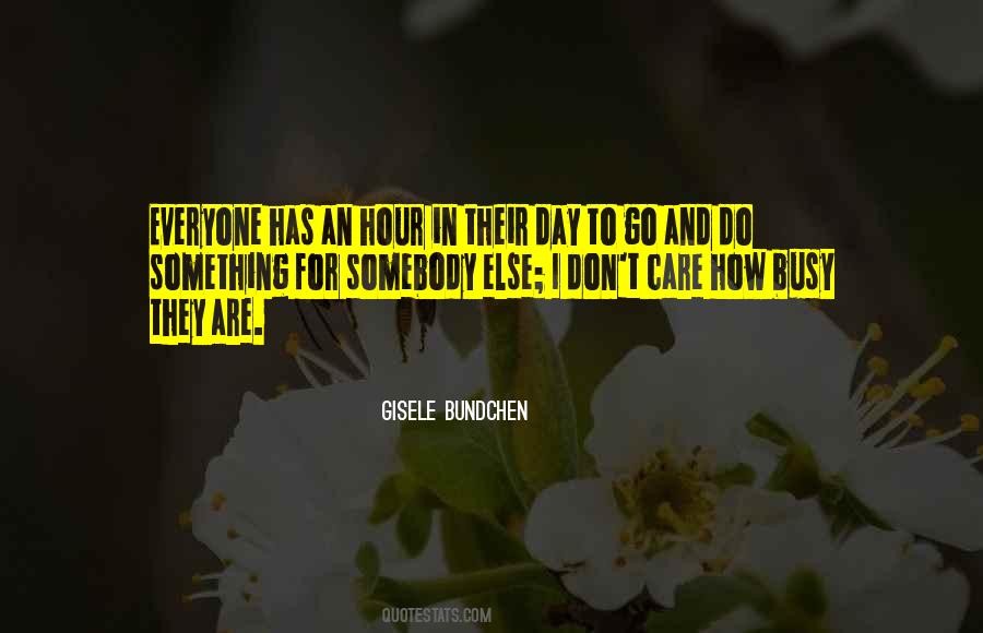 Everyone Is Busy Quotes #332361