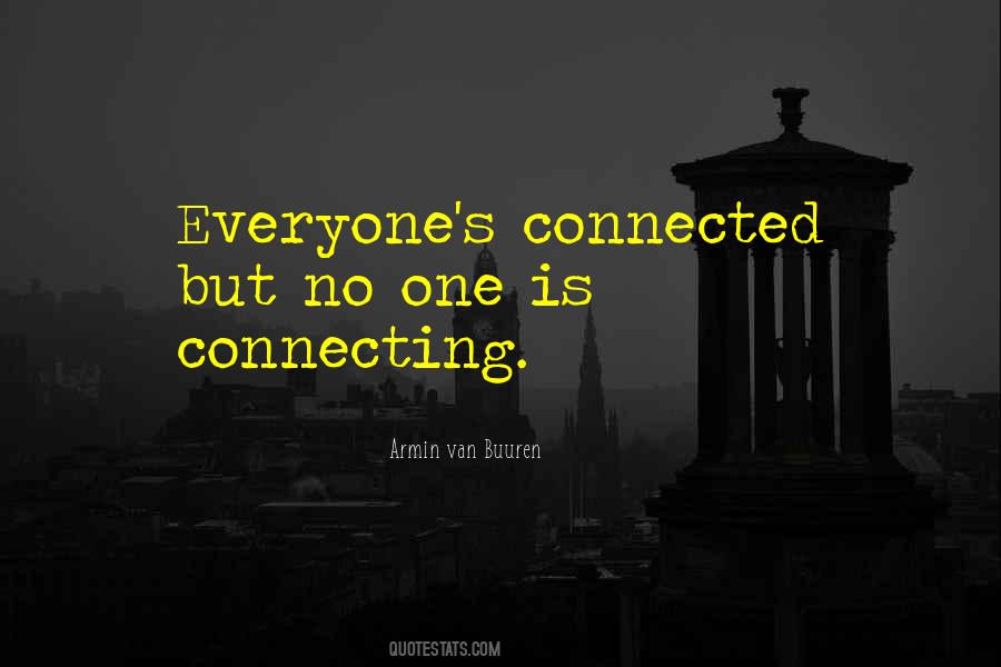 Everyone Is Connected Quotes #1502985