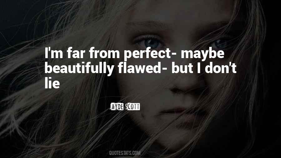 I M Far From Perfect Quotes #506200
