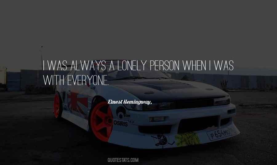 Everyone Is Lonely Quotes #1372069