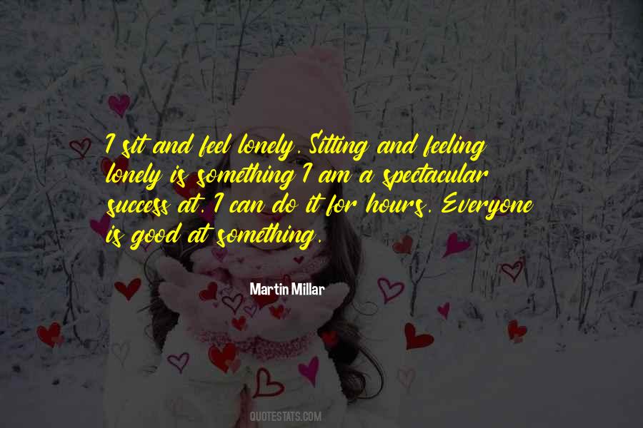 Everyone Is Lonely Quotes #1580340