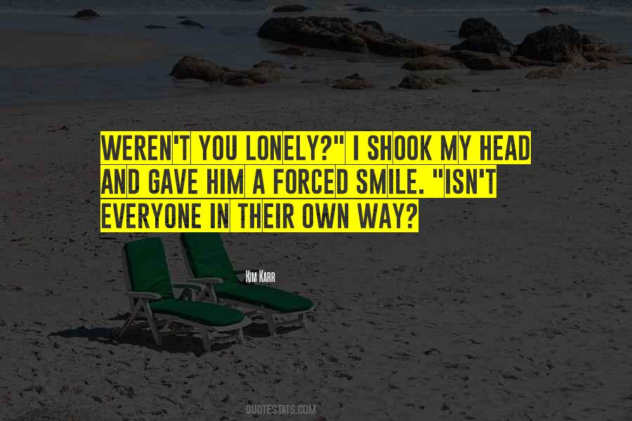 Everyone Is Lonely Quotes #1834466