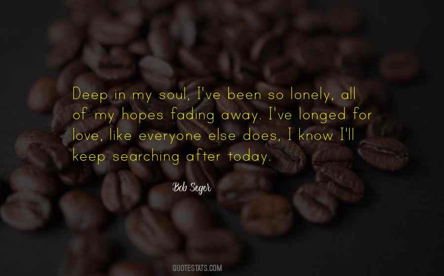 Everyone Is Lonely Quotes #972490