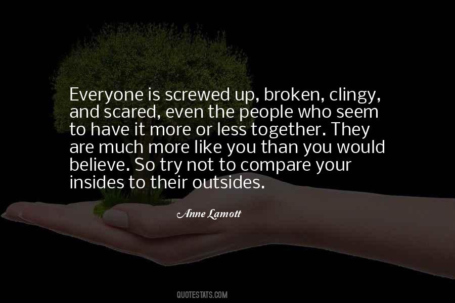 Everyone Is Scared Quotes #1120662