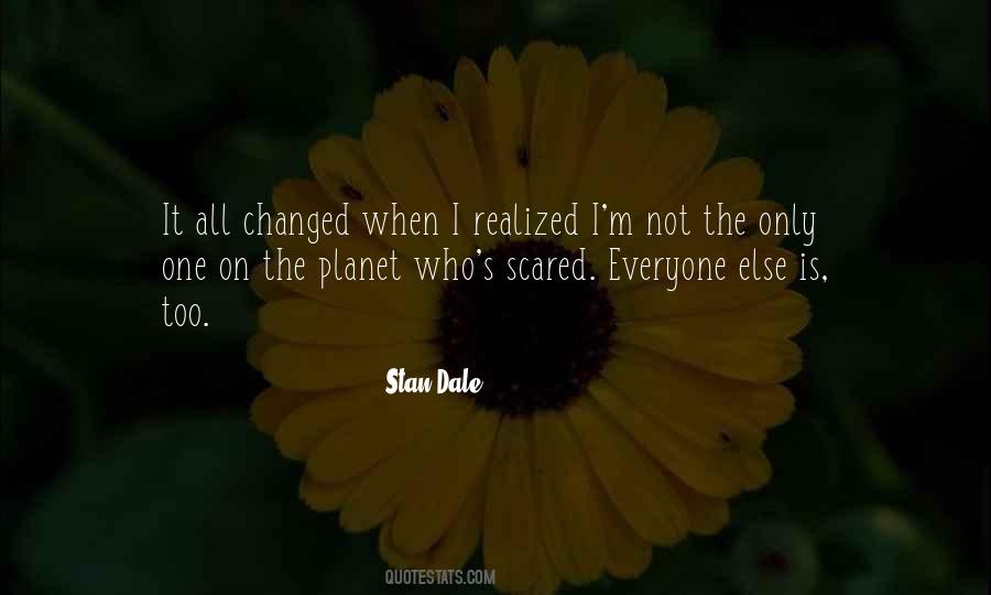 Everyone Is Scared Quotes #73770