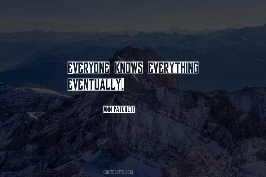 Everyone Knows Everything Quotes #818356