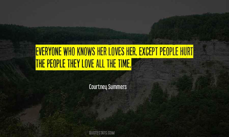 Everyone Knows How To Love Quotes #438238