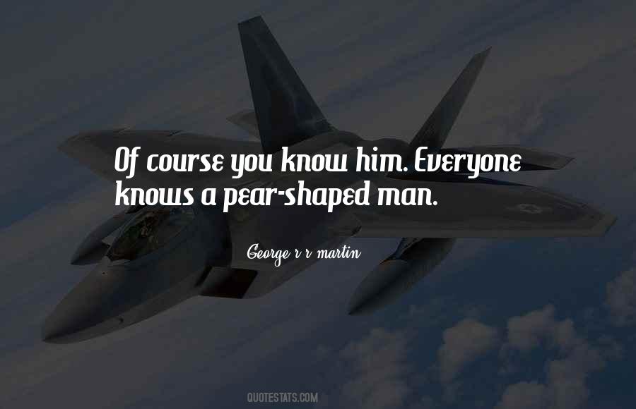 Everyone Knows Quotes #1013748