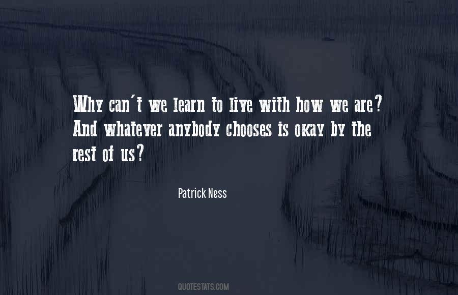 We Live Learn Quotes #1449261