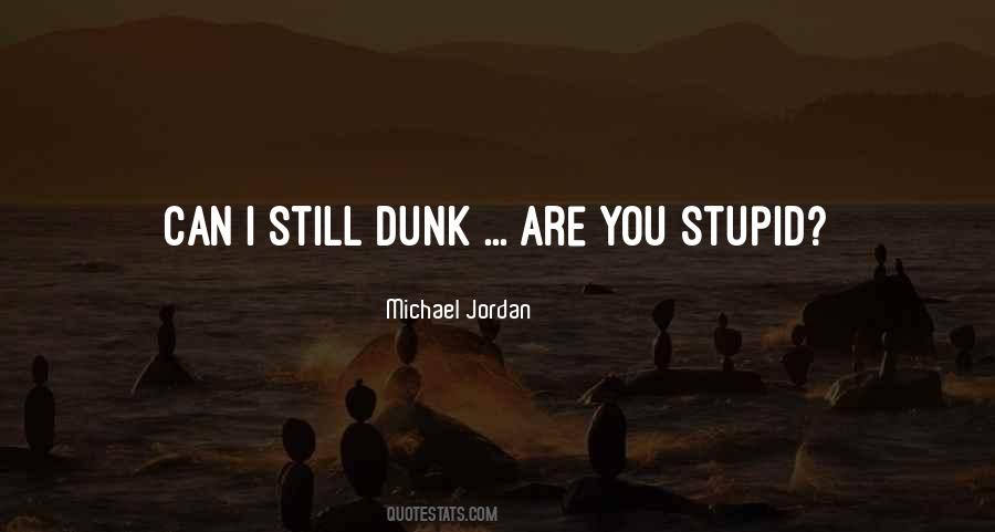 You Stupid Quotes #1106668