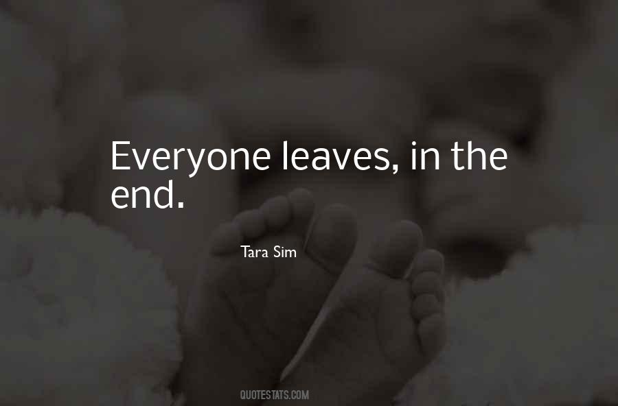 Everyone Leaves Quotes #1395850