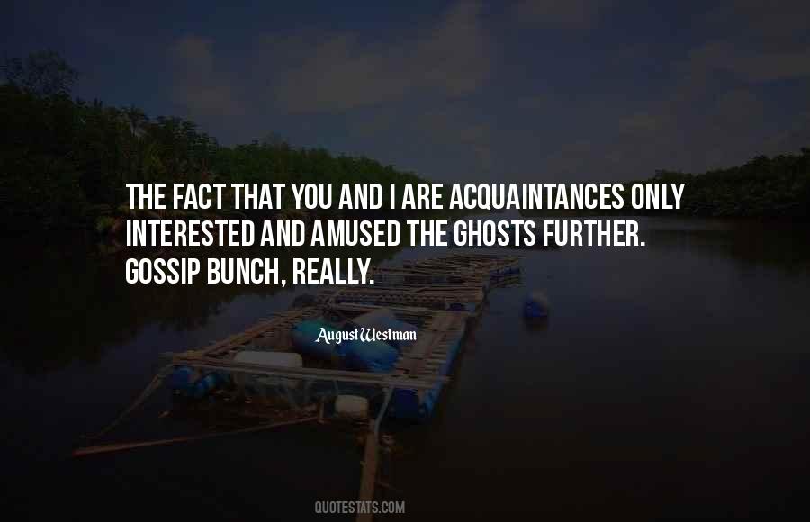 Not Interested In Gossip Quotes #1407999