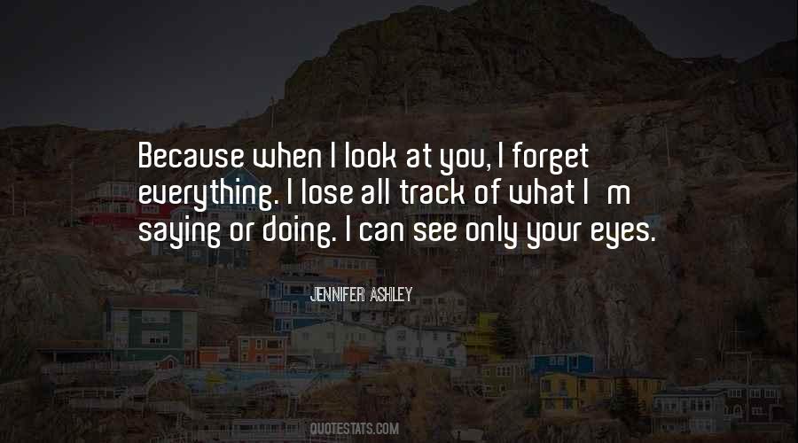 You Forget Everything Quotes #1053121