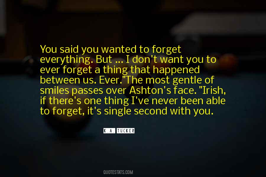 You Forget Everything Quotes #1072790