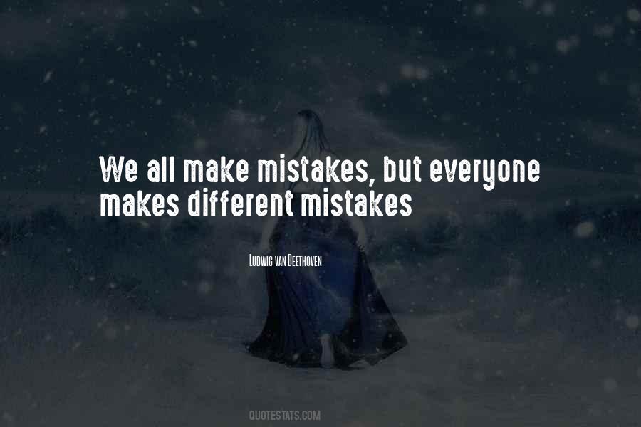 Everyone Makes Mistakes But Quotes #1316728