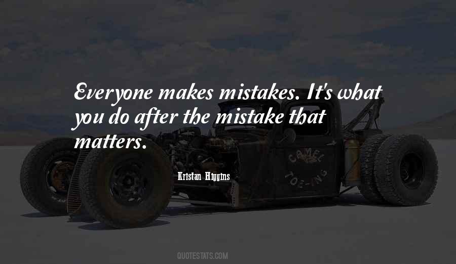 Everyone Makes Mistakes But Quotes #512632
