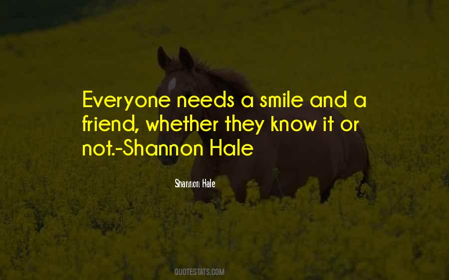 Everyone Needs A Friend Quotes #1043733