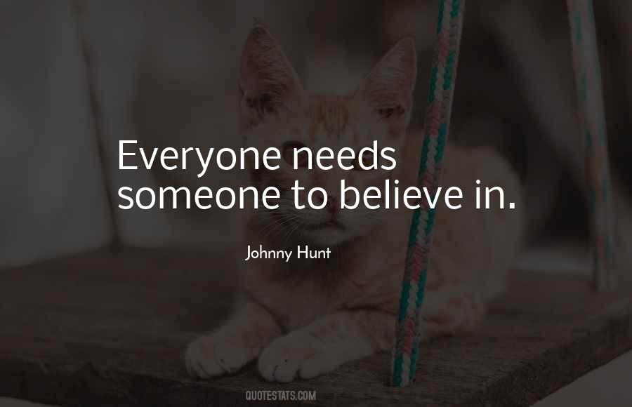 Everyone Needs Quotes #1406609