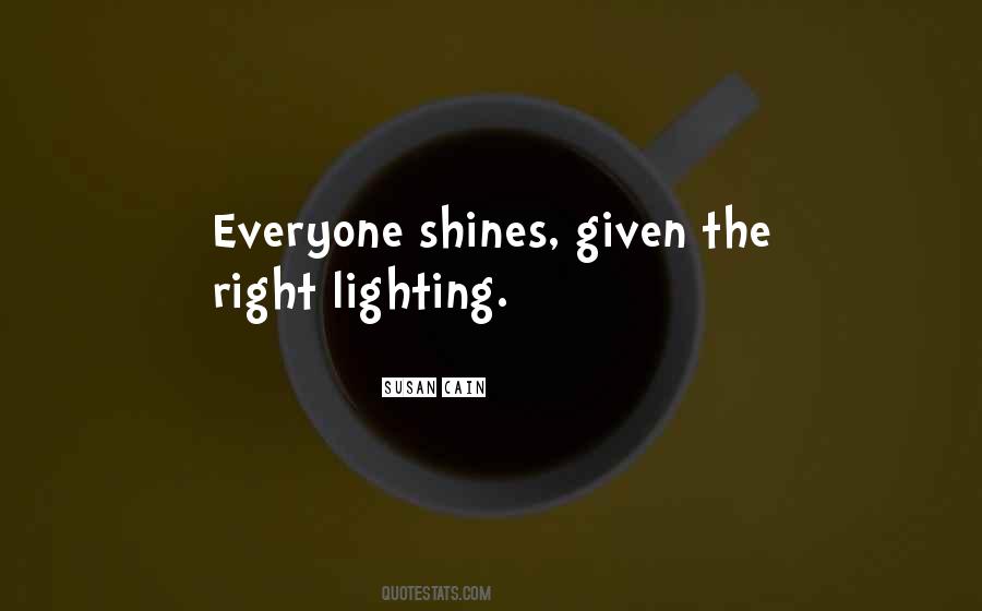 Everyone Shines Quotes #16255