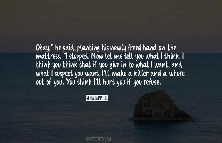 You Want To Hurt Me Quotes #1795027