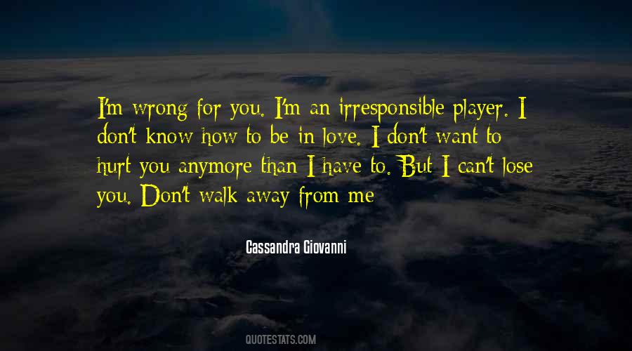 You Want To Hurt Me Quotes #713804