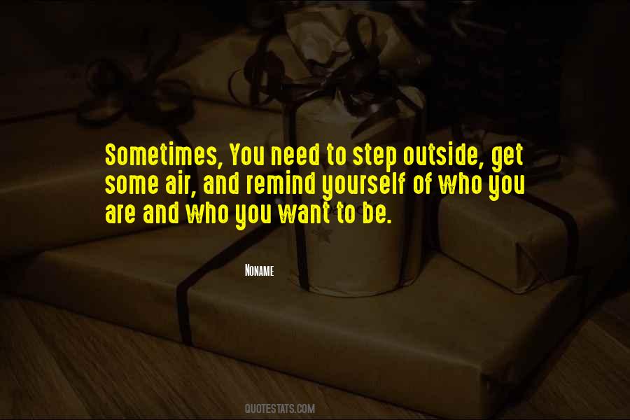 Step Outside Yourself Quotes #1706140