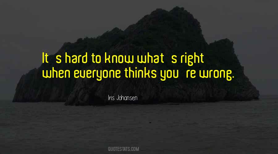 Everyone Thinks They Are Right Quotes #1774962