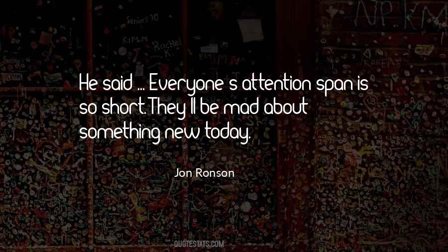 Everyone Wants Attention Quotes #406375