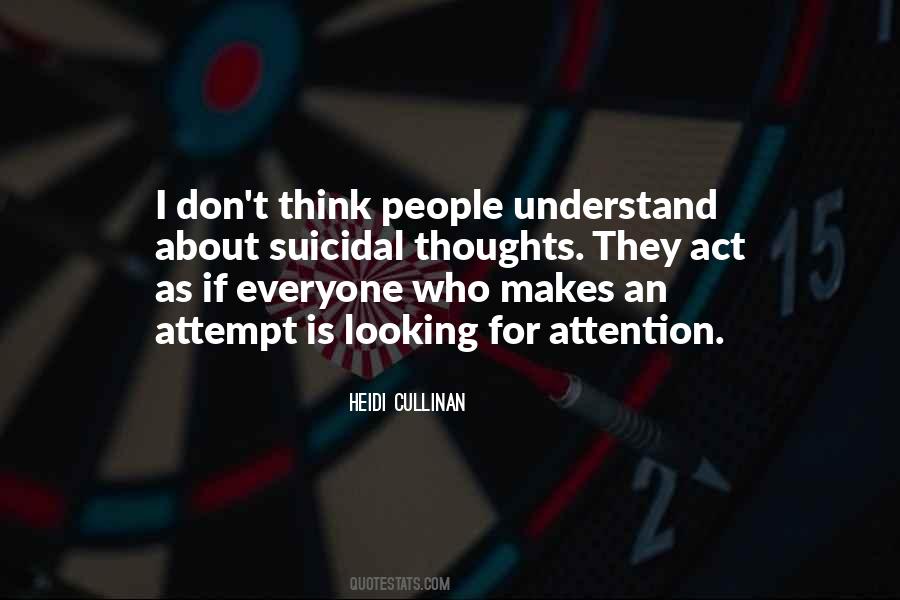 Everyone Wants Attention Quotes #97129