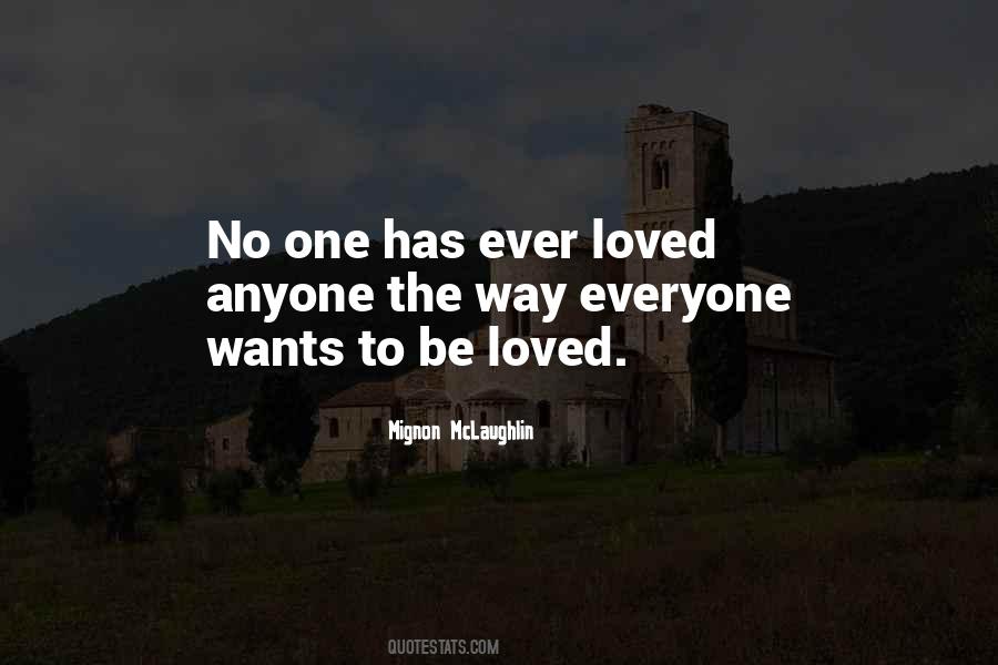 Everyone Wants Love Quotes #1073680