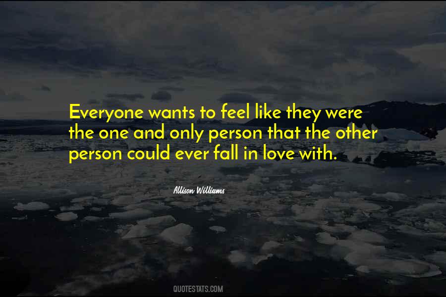 Everyone Wants Love Quotes #222049