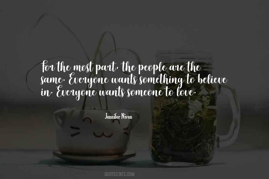 Everyone Wants Someone To Love Quotes #1448564