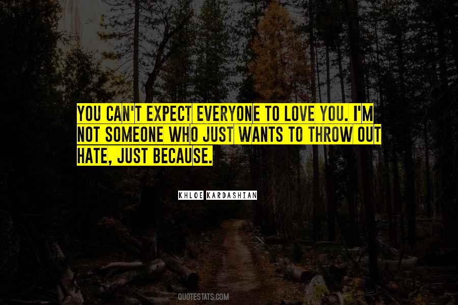 Everyone Wants Someone To Love Quotes #1783885