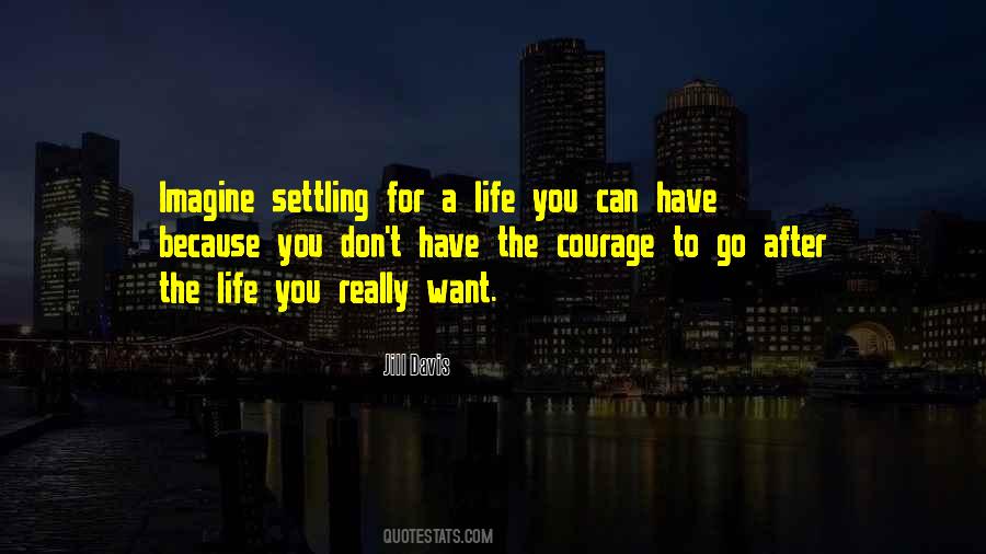 The Courage Quotes #1648147