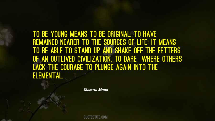The Courage Quotes #1741159