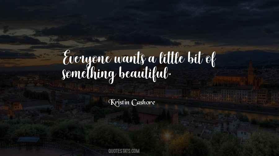 Everyone Wants Something Quotes #1270080