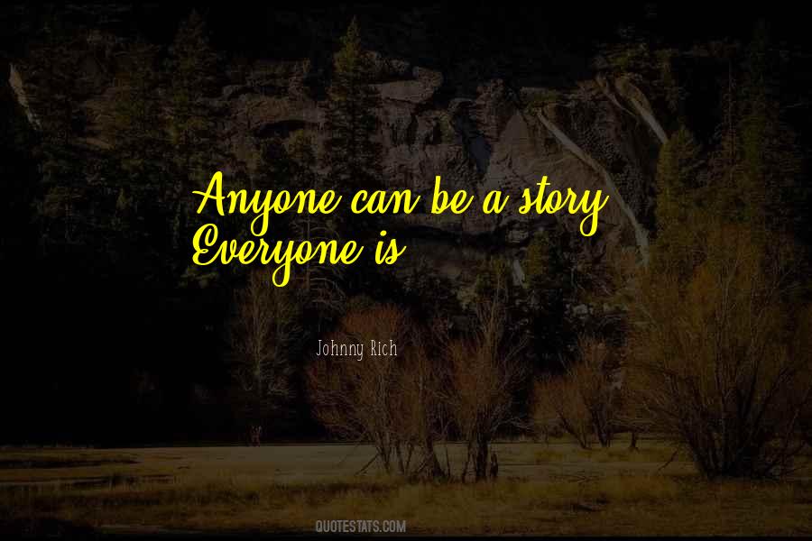 Everyone Wants To Be Rich Quotes #336547