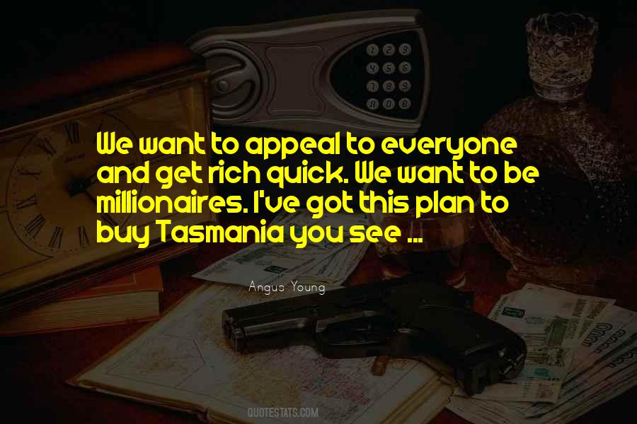 Everyone Wants To Be Rich Quotes #379591