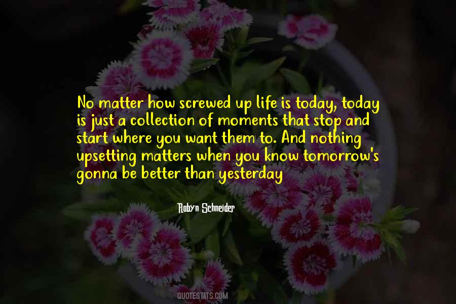 Today Is What Matters Quotes #1285915