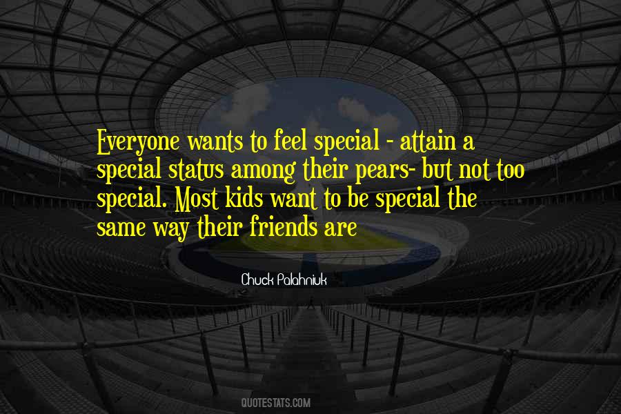 Everyone Wants To Feel Special Quotes #539412