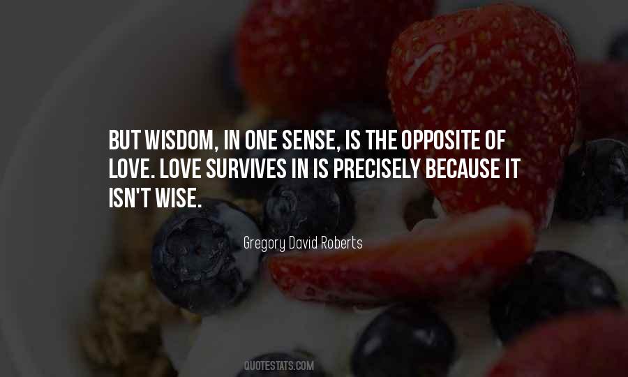 The Opposite Of Love Quotes #32922