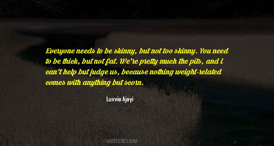 Everyone Will Judge You Quotes #745197