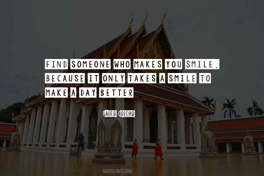If You Find Someone Who Makes You Smile Quotes #223615