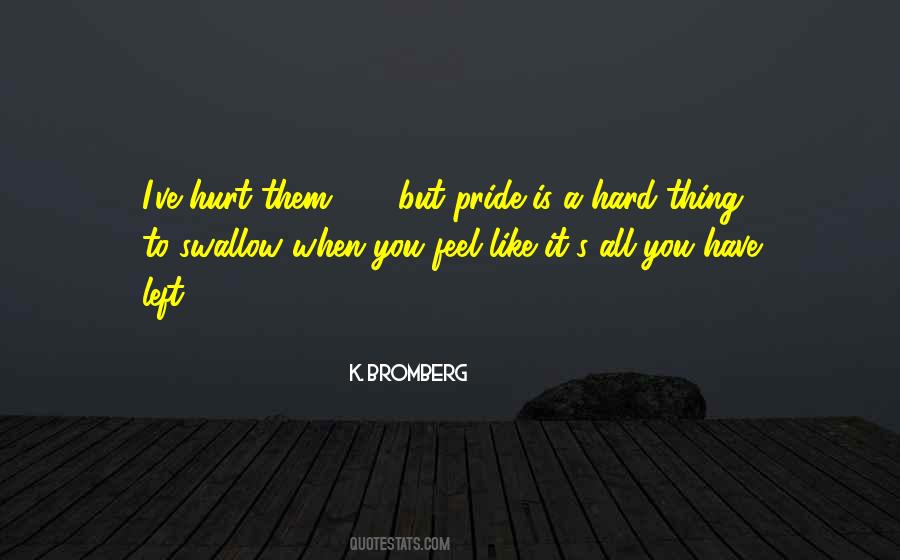 Quotes About Hurt Pride #1176022