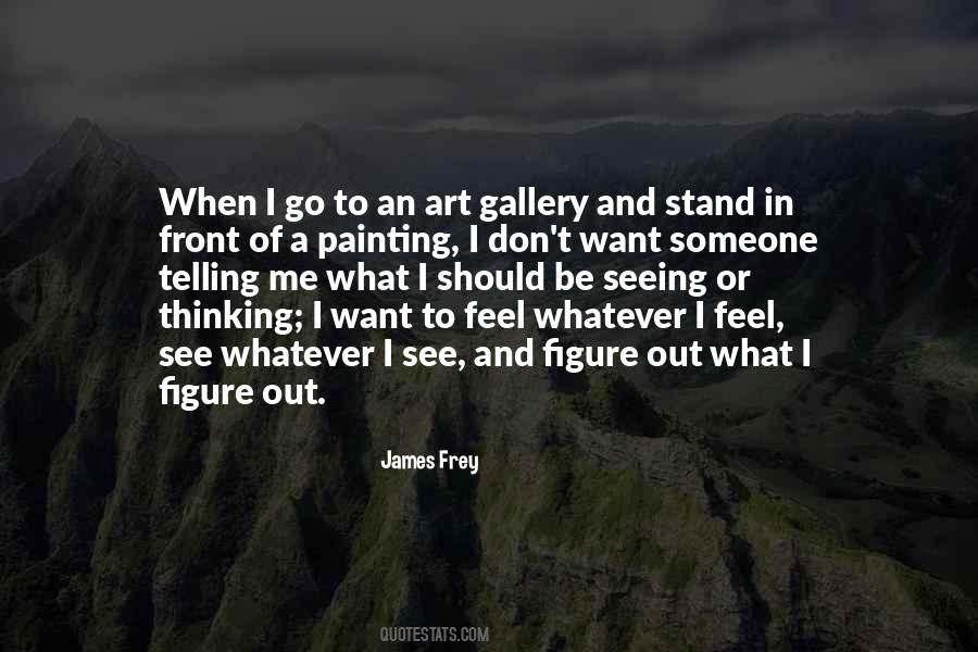 I Want To Feel Quotes #1340209