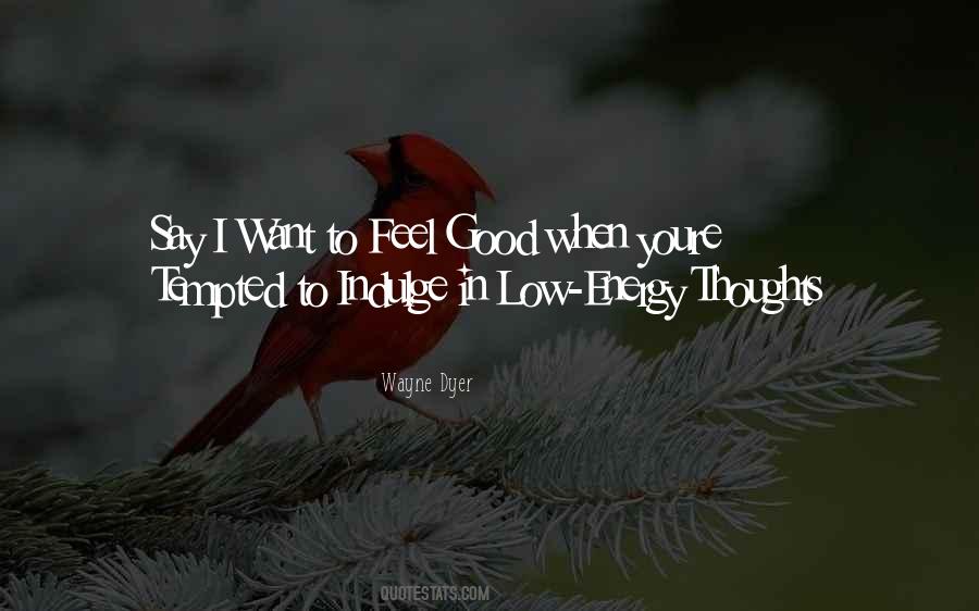 I Want To Feel Quotes #993333