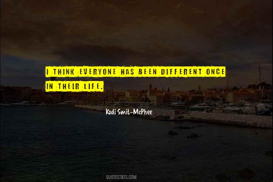 Everyone's Life Is Different Quotes #1062807