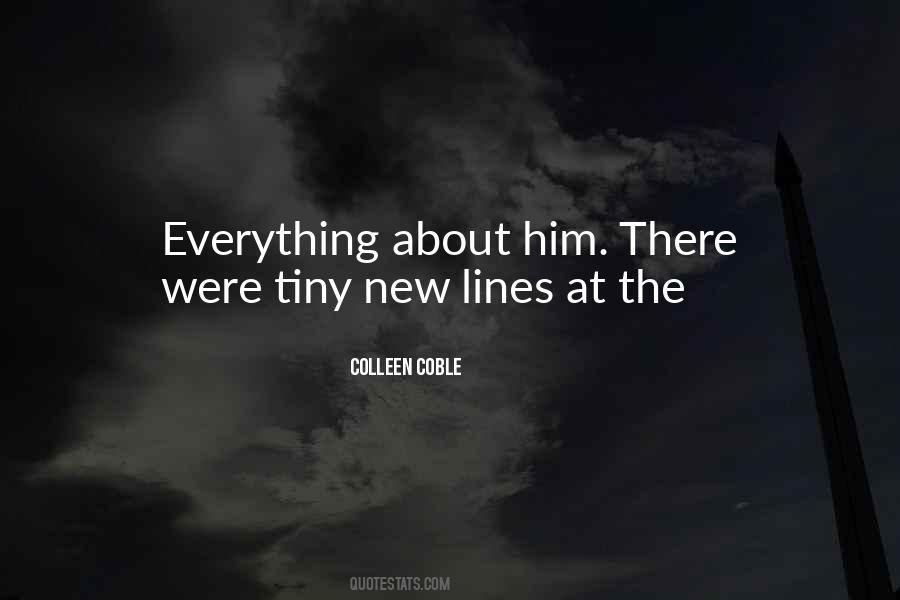 Everything About Him Quotes #315331